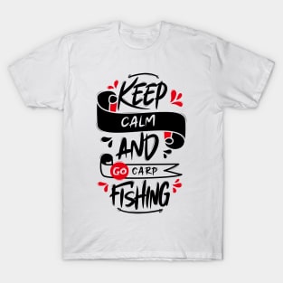 Keep Calm And Go Carp Fishing T-Shirt